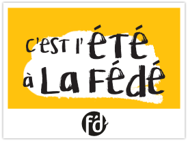 C'EST L'ÉTÉ À LA FÉDÉ
